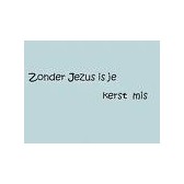 zonder jezus is je kerst mis